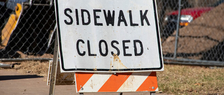 Sidewalk closed signs – Importance and correct placement
